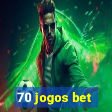 70 jogos bet